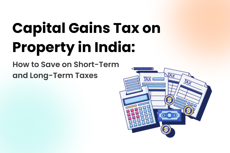 Capital Gains Tax on Property in India